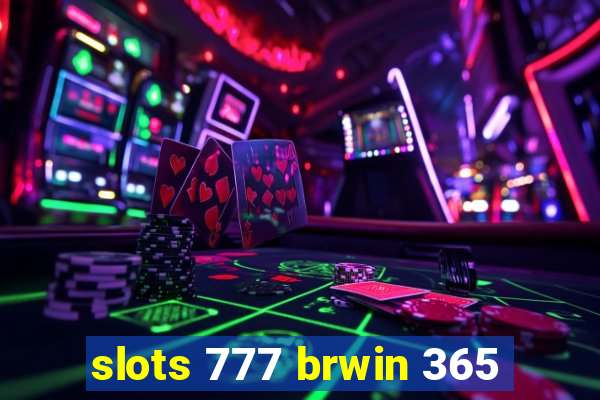 slots 777 brwin 365